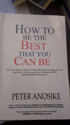 How to be the best you can be Peter Anosike